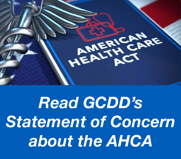 Read GCDD’s Statement of Concern about the AHCA