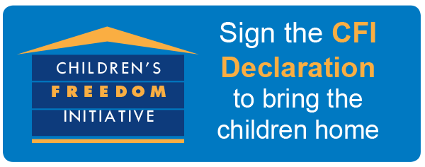 Children's Freedom Initiative - Sign the CFI Declaration to bring children home.